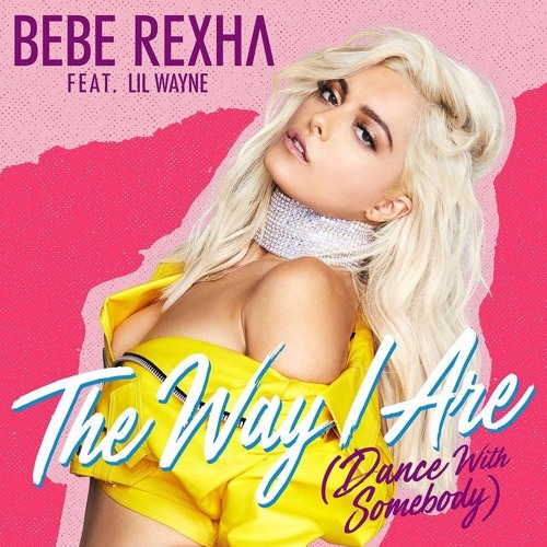 Download Lagu Bebe Rexha - The Way I Are (Dance With Somebody) Feat. Lil Wayne (Joseph Ciranna Bootleg)