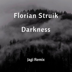 Florian Struik - Darkness (Jagi Remix)
