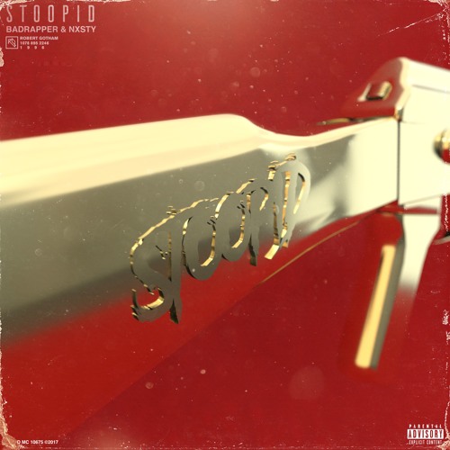 Badrapper & NXSTY - Stoopid