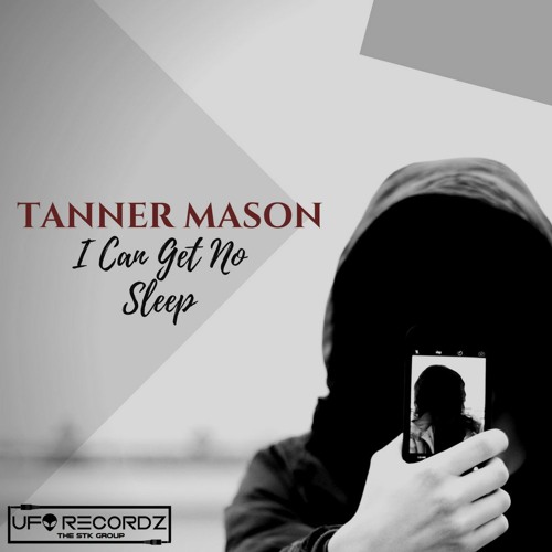 Tanner Mason - I Can Get No Sleep