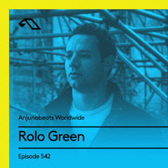 Anjunabeats Worldwide 542 with Rolo Green