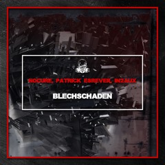 NoCure, Patrick Esrever, In2AUX - Blechschaden (Original Mix) [Sons Of Techno]