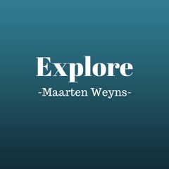 Explore - Maarten Weyns
