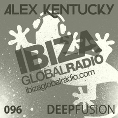 096.DEEPFUSION @ IBIZAGLOBALRADIO (Alex Kentucky) 01/08/17