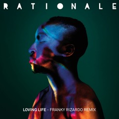 Rationale - Loving Life (Franky Rizardo Remix)