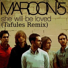 Maroon 5 - She Will Be Loved (Tafules Remix)