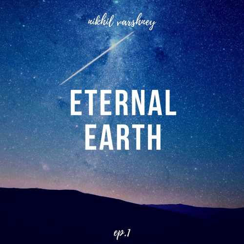 NIKHIL- Eternal Earth (official track)