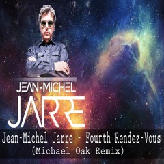 Jean-Michel Jarre - Fourth Rendez-Vous (Michael Oak Remix)