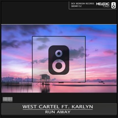 West Cartel Ft. Karlyn - Run Away (OUT NOW)