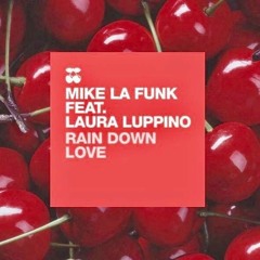 Mike La Funk Feat Laura Luppino - Rain Down Love (Jason Chance Remix)