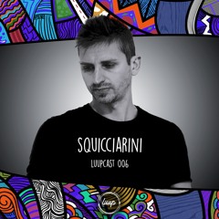 LUUPCAST 006 - Squicciarini