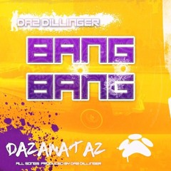 DAZ DILLINGER - BANG BANG - FROM THE NEW ALBUM ''DAZAMATAZ''2017 @DAZDILLINGER