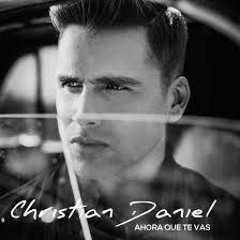 Christian Daniel - Ahora que te vas [remixed by Dj Andrés]
