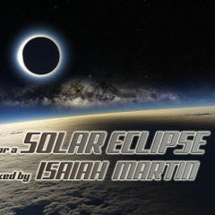 SOLAR ECLIPSE - Mixed by Isaiah Martin
