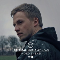 Critical Music #DNB60 | Mixed by Enei | BBC Radio 1 (Friction D&B Show) | August 2017
