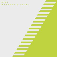 Kiwi - Marmora's Theme (Edit)