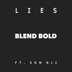 [98fm Radio Premiere] Blend Bold - Lies (Ft. Sam Ali) [Out Now]