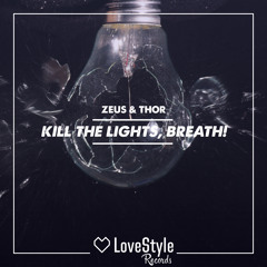 Zeus & Thor - Kill The Lights, Breath! | ★OUT NOW★