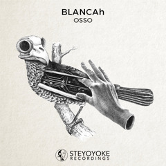 BLANCAh - Axis (Original Mix) | Steyoyoke