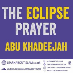 The Eclipse Prayer - Abu Khadeejah | Manchester
