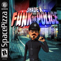 Shade K - Funk The Police [OUT NOW]