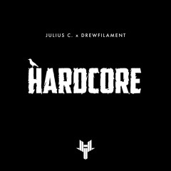 Julius C. x DrewFilament - Hardcore