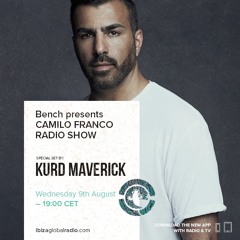 Bench Presents Camilo Franco Live Show On Ibiza Global Radio W/ Kurd Maverick - 09/08/2017