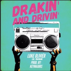 Luke Olivier-Drakin And Drivin (Feat. Lil Shaun(2 Shaunz)
