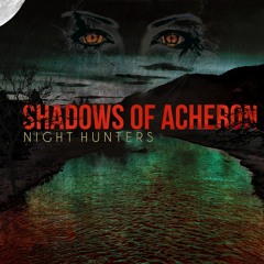 Shadows of Acheron-"Night Hunters"-composed by MK