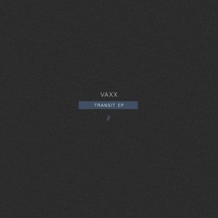 Vaxx - Transit [PTBL133]