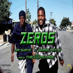 Zeros - Sir Suave ft. Grand Paylo [Prod. By The808mekanic]