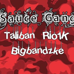 @Bigbandzke , @RealRio1k , @SauceGodd__  - Sauce Gang