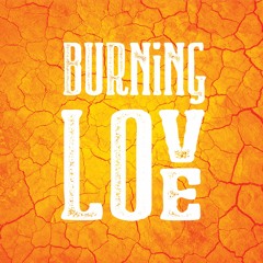 Burning Love Ep. 1: Until the End of the Playa