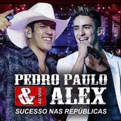 Pedro Paulo e Alex - Escondidinho