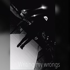 Mook - Writing My Wrongs (rough draft)