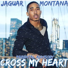 Jaguar Montana - CROSS MY HEART