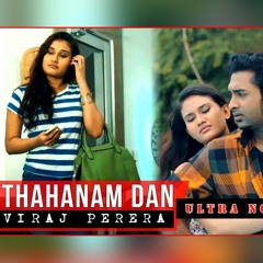 Thahanam_Dan-RnB Beat Mix-Viraj_Perera_Ultra Noize Remix-2017