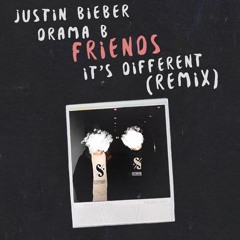 Justin Bieber X Drama B - Friends (it's different Remix)