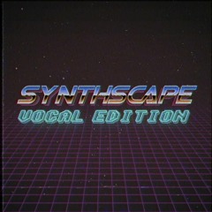 Synthscape Vocal Edition . Synthwave Singalongs