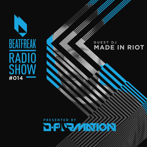 Beatfreak Radio Show By D-Formation #014 guest Made In Riot