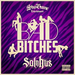 Sol N Hus @SolNHus - Bad Bitches