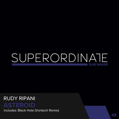 Rudy Ripani - Black Hole (Vontech Rmx) [Superordinate Dub Waves]