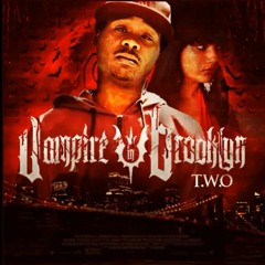 T W O Vampin In My Hood Vampire In Brooklyn Mixtape