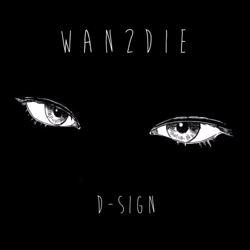 WAN2DIE - D - Sign