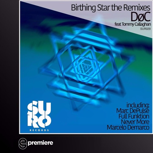 Premiere: Døc feat. Tommy Callaghan - Birthing Star (Never More's Let It Rain Mix)(Suro Records)