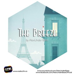 THE BREEZE By AlexUnder Base @ C FM #131 [Soundcloud]