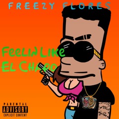 Feelin Like El Chapo