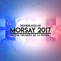 MORSAY 2017 - ALLONS TRUANDS DE LA PATRIE (Instrumental v.)
