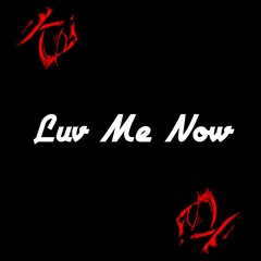 Luv Me Now ft. Chevo Santana