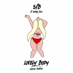 SFB - Lovely Body Ft. Ronnie Flex (Zoowow Bootleg)